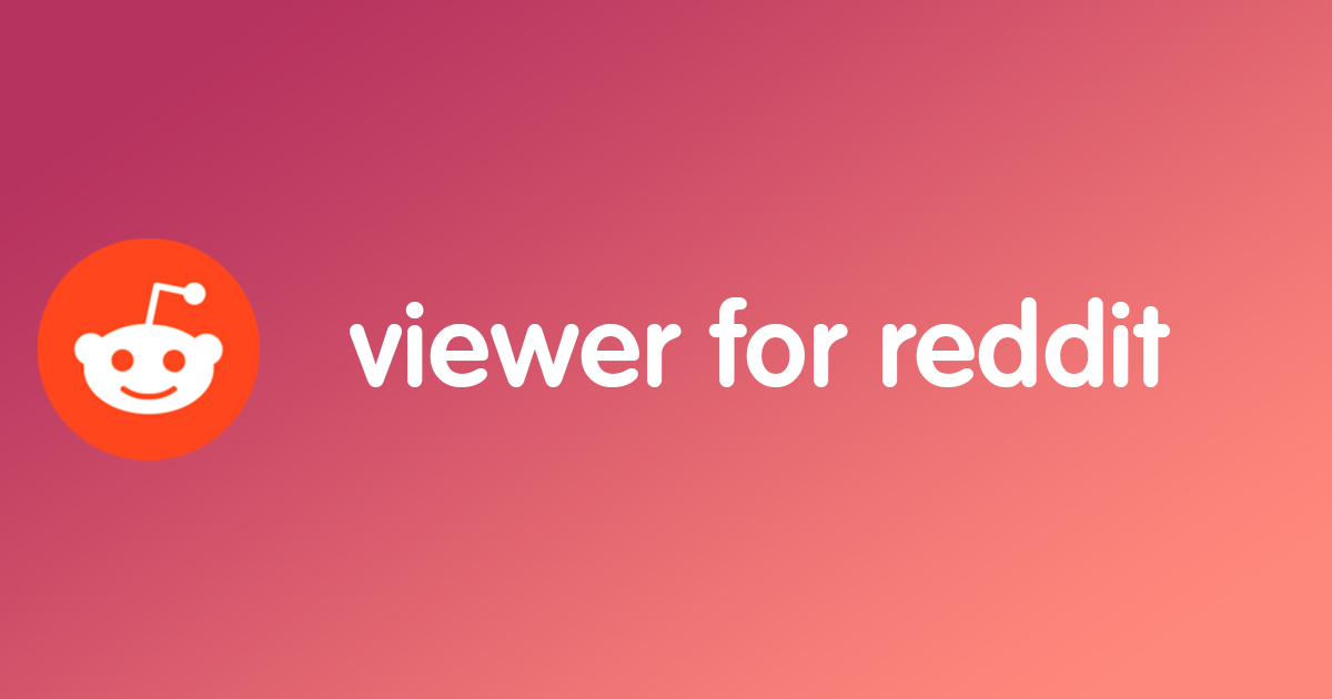 Viewer For Reddit - Anonymously Browse Reddit